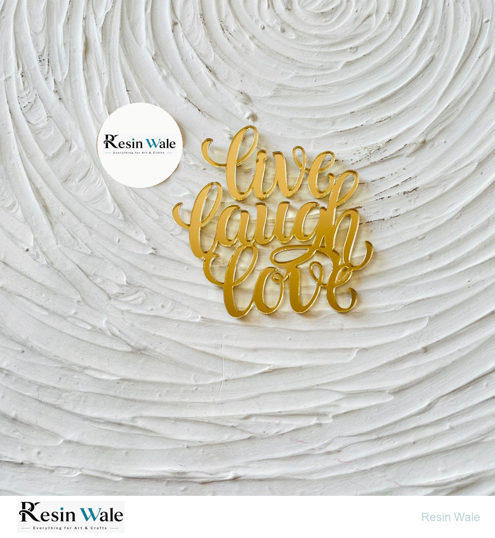 Acrylic cutout- Live Laugh Love - Resin Wale